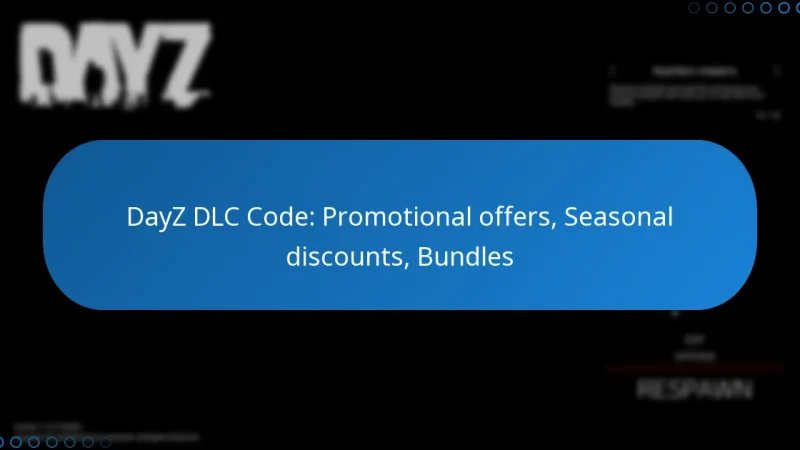 DayZ DLC Code: Promotional offers, Seasonal discounts, Bundles