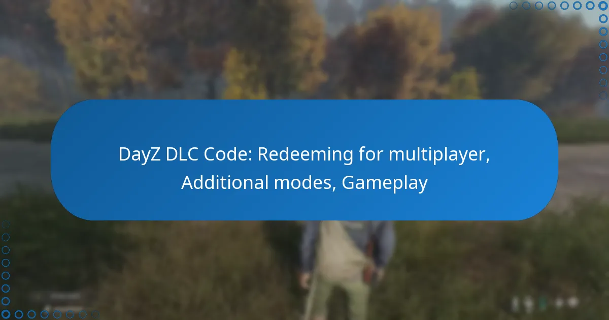 DayZ DLC Code: Redeeming for multiplayer, Additional modes, Gameplay