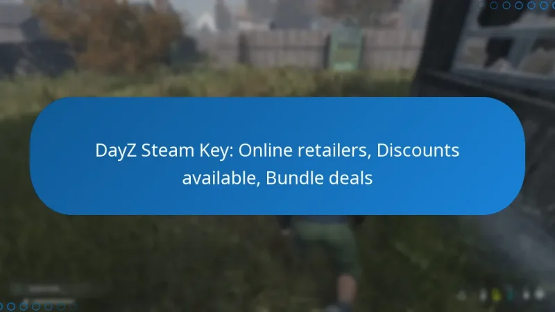 DayZ Steam Key: Online retailers, Discounts available, Bundle deals