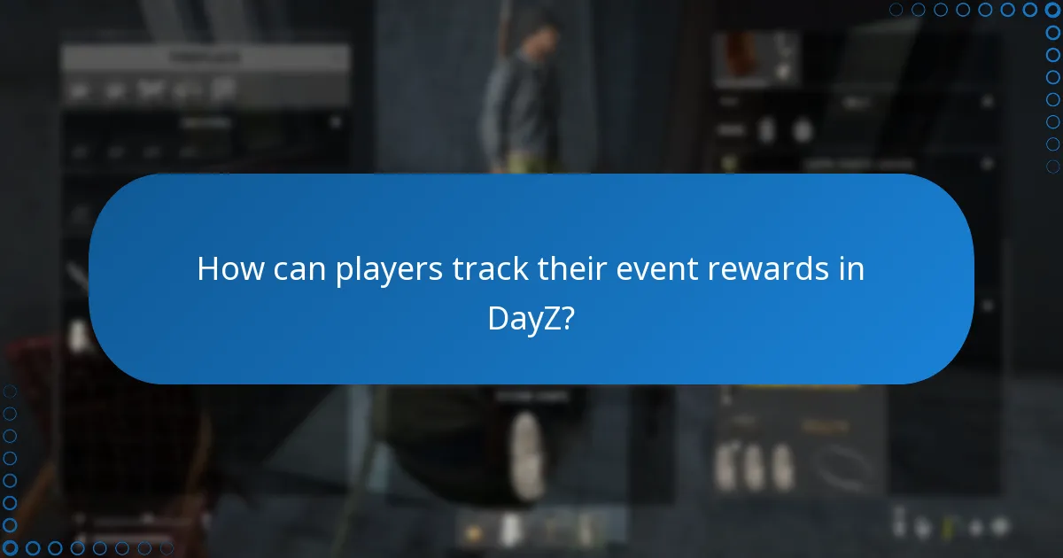 How can players track their event rewards in DayZ?