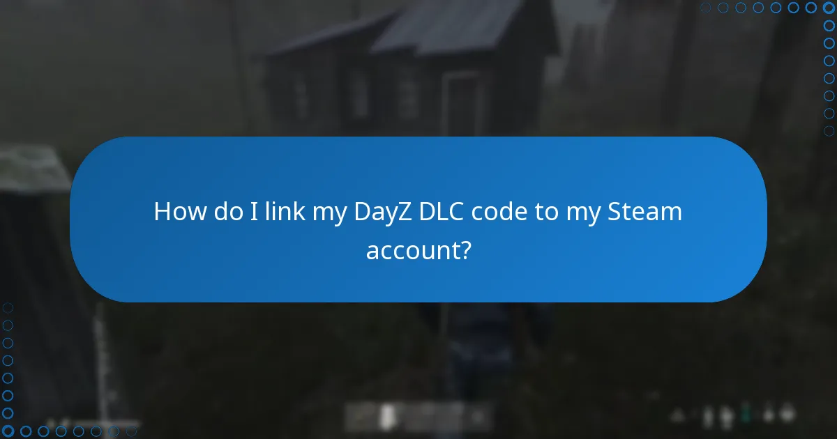 What is the verification process for DayZ DLC codes?