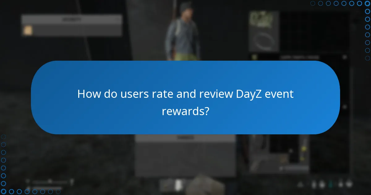 How do users rate and review DayZ event rewards?