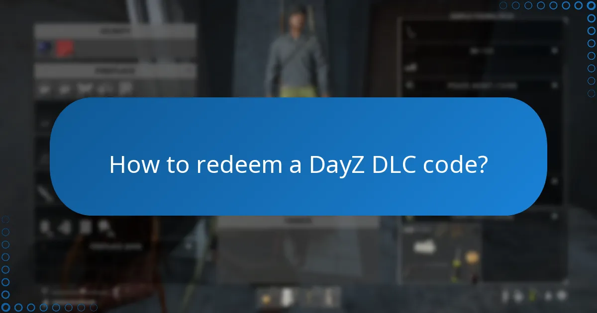 How to redeem a DayZ DLC code?