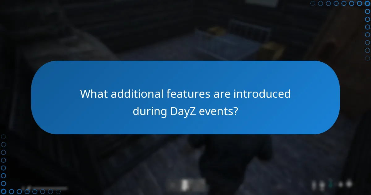How do events impact overall gameplay in DayZ?