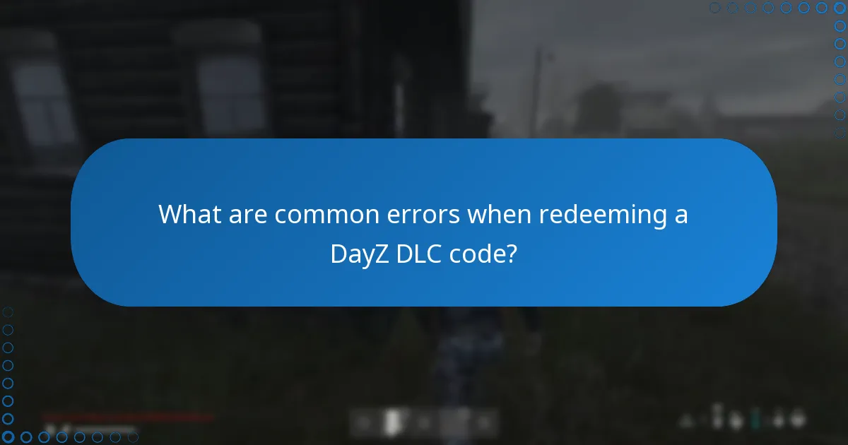 What additional tips should I consider for redeeming DayZ DLC codes?